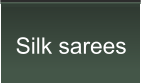 Silk sarees